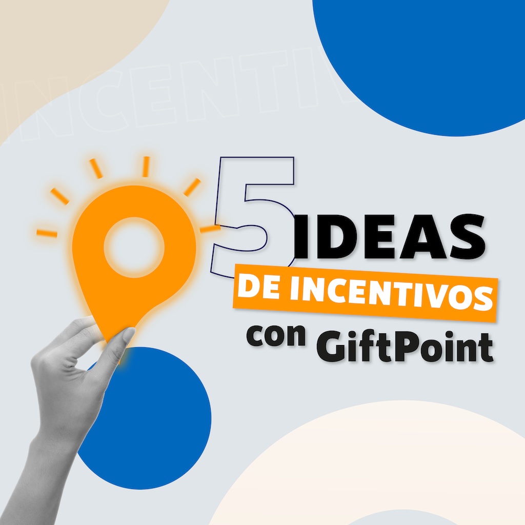 5 ideas de incentivos con GiftPoint