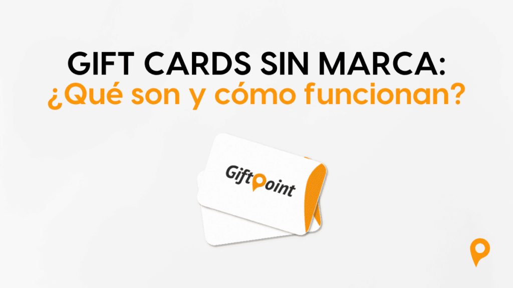 Gift cards sin marca: ¿qué son y cómo funcionan? gift cards sin marca