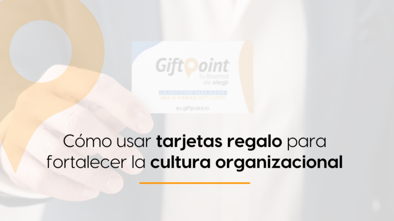Cómo usar tarjetas regalo para fortalecer la cultura organizacional