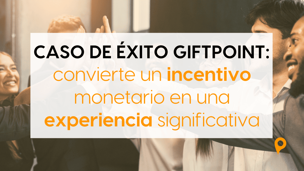 Blogs caso de éxito Giftpoint