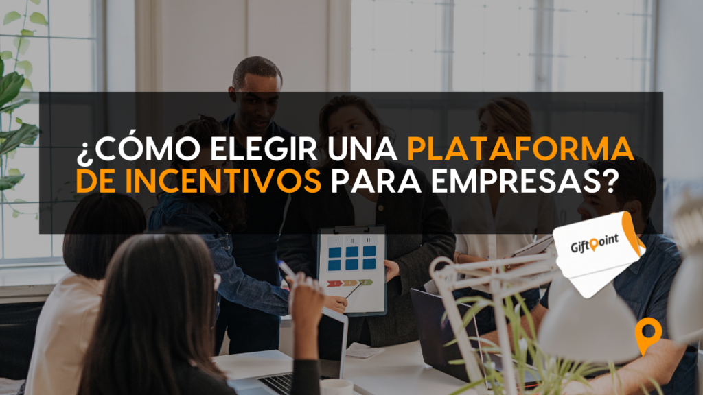 ¿Cómo elegir una plataforma de incentivos para empresas? Guía práctica image
